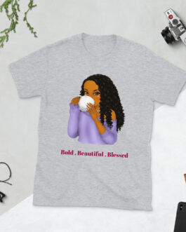Bold Beautiful Blessed Black Woman 02-Short-Sleeve Unisex T-Shirt