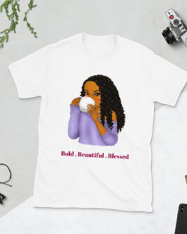 Bold Beautiful Blessed Black Woman 02-Short-Sleeve Unisex T-Shirt